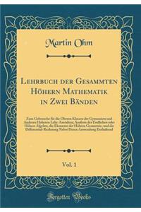 Lehrbuch Der Gesammten Höhern Mathematik in Zwei Bänden, Vol. 1