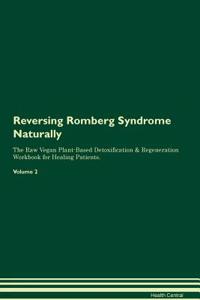 Reversing Romberg Syndrome Naturally The Raw Vegan Plant-Based Detoxification & Regeneration Workbook for Healing Patients. Volume 2