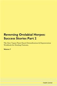 Reversing Orolabial Herpes: Success Stor