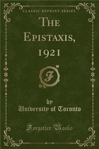 The Epistaxis, 1921 (Classic Reprint)