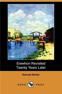 Erewhon Revisited Twenty Years Later (Dodo Press)