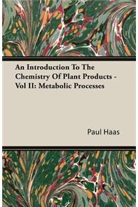 An Introduction to the Chemistry of Plant Products - Vol II: Metabolic Processes