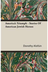 America's Triumph - Stories of American Jewish Heroes