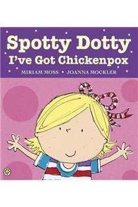 Spotty Dotty, I've Got Chickenpox