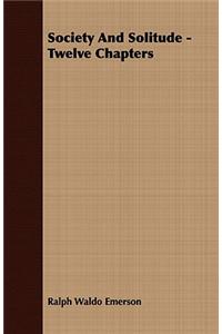 Society and Solitude - Twelve Chapters