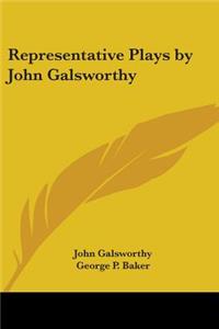 Representative Plays by John Galsworthy