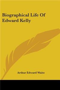 Biographical Life Of Edward Kelly