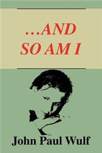 ..And So am I