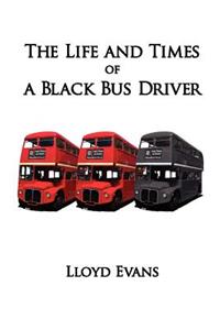 The Life and Times of a Black Bus Driver
