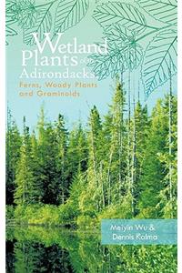 Wetland Plants of the Adirondacks