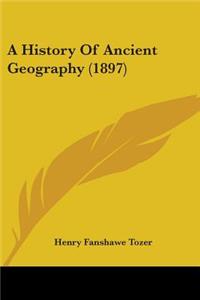 History Of Ancient Geography (1897)