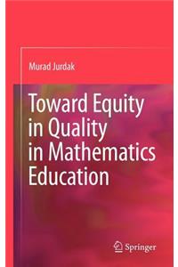 Toward Equity in Quality in Mathematics Education