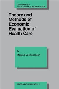 Theory and Methods of Economic Evaluation of Health Care