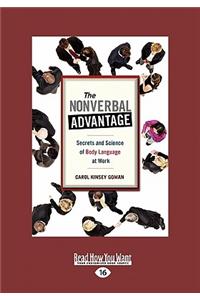 The Nonverbal Advantage: Secrets and Science of Body Language at Work (Easyread Large Edition)