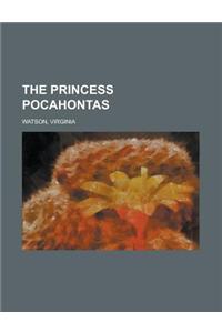 The Princess Pocahontas