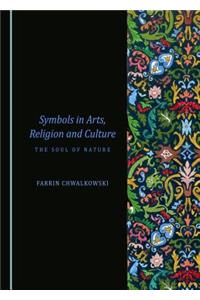 Symbols in Arts, Religion and Culture: The Soul of Nature
