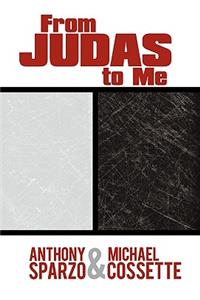 From Judas to Me