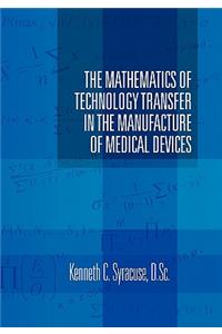 The Mathematics of Technology Transfer in the Manufacture of Medical Devices