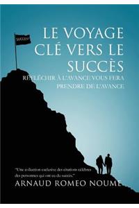 Le Voyage Cle Vers Le Succes