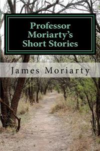 Professor Moriarty's Short Stories