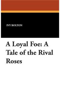 A Loyal Foe