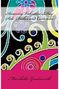 Amazing Valentine's Day Side Dishes and Casseroles