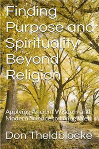 Finding Purpose and Spirituality Beyond Religion