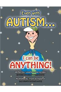 Even with Autism...