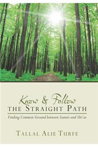 Know and Follow the Straight Path