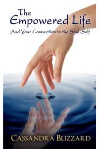 The Empowered Life and Your Connection to the Soul-Self