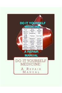 Do It Yourself Medicine