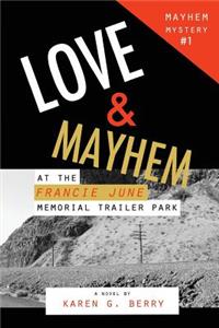 Love and Mayhem at the Francie June Memorial Trailer Park