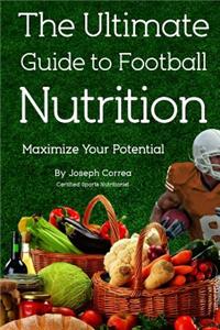 Ultimate Guide to Football Nutrition