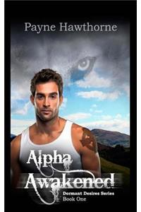 Alpha Awakened: Dormant Desires Book One