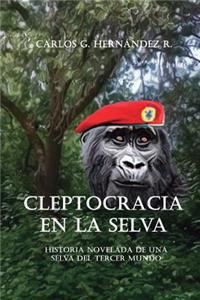 Cleptocracia en la selva