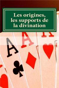 Les Origines, Les Supports de La Divination