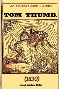 entertaining history of Tom Thumb (1830)