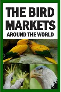 The Bird Markets Around The World