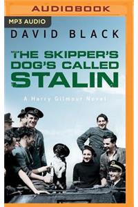 Skipper's Dog's Called Stalin