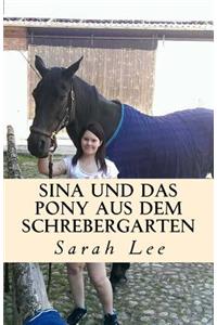 Sina und das Pony aus dem Schrebergarten