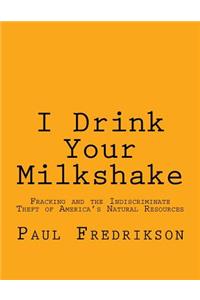 I Drink Your Milkshake