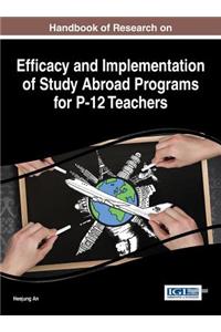 Handbook of Research on Efficacy and Implementation of Study Abroad Programs for P-12 Teachers