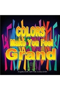 Colors Make You Feel Grand