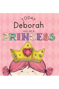 Today Deborah Will Be a Princess