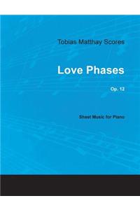 Tobias Matthay Scores - Love Phases, Op.12 - Sheet Music for Piano