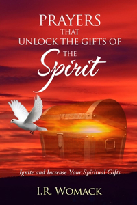 Prayers That Unlock The Gifts Of The Spirit