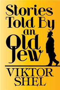 Stories Told by an Old Jew
