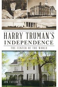 Harry Truman's Independence