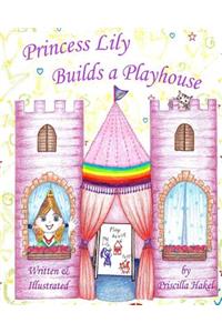 Princess Lily Builds a Playhouse