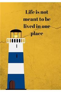 Life is not meant to be lived in one place